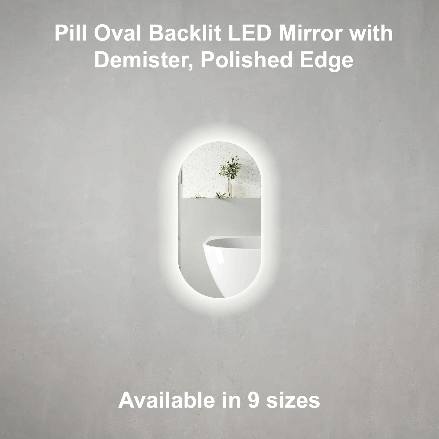 Pill Oval 500mm x 800mm Backlit LED Mirror with Polished Edge and Demister